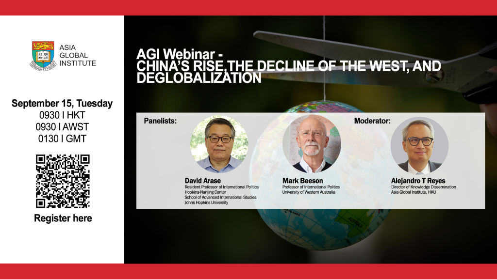 AGI Webinar - China's Rise, the Decline of the West, and Deglobalization