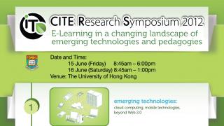 CITE Research Symposium 2012 ‘E-Learning in a changing landscape of emerging technologies and pedagogies’