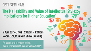 CETL Seminar - The Malleability and Value of Intellectual Styles: Implications for Higher Education