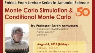 Patrick Poon Lecture Series in Actuarial Science on 'Monte Carlo Simulation & Conditional Monte Carlo' by Professor Søren Asmussen