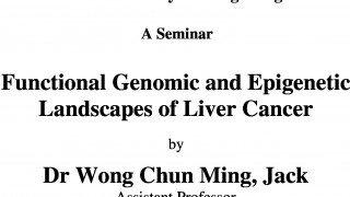 A Seminar on Functional Genomic and Epigenetic Landscapes of Liver Cancer by Dr Jack Wong on 24 May (1 pm)