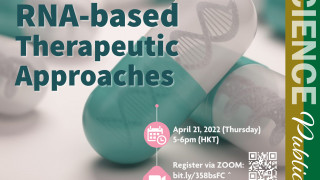 HKU Science Public Lecture Series - RNA-based Therapeutic Approaches (Apr 21, 2022)