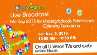 U-Vision will live broadcast Info Day's Opening Ceremony. Stay tuned!