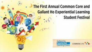 Common Core and Gallant Ho Experiential Learning Student Festival 