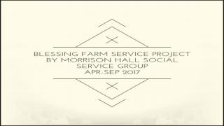 Morrison Hall x Blessing Farm Project (Sep 2017)