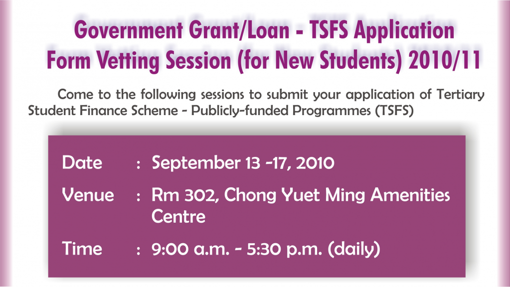 Government Grant/Loan - TSFS Application Form Vetting Session (for New Students) 2010/11