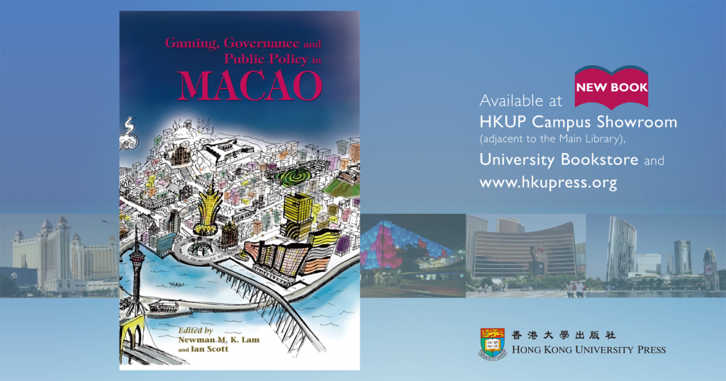 New Book from HKU Press - Gaming, Governance and Public Policy in Macao