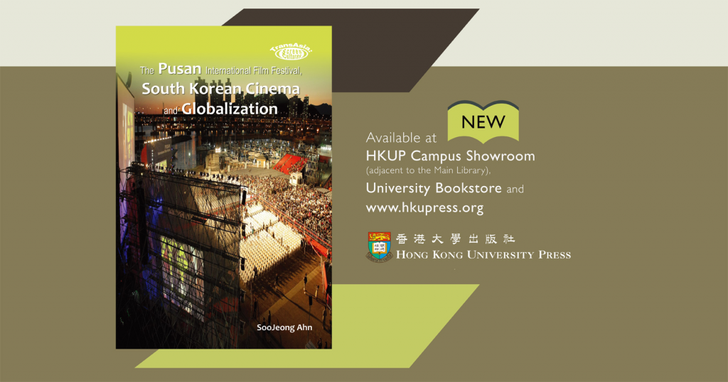 New Book from HKU Press - The Pusan International Film Festival, South Korean Cinema and Globalization