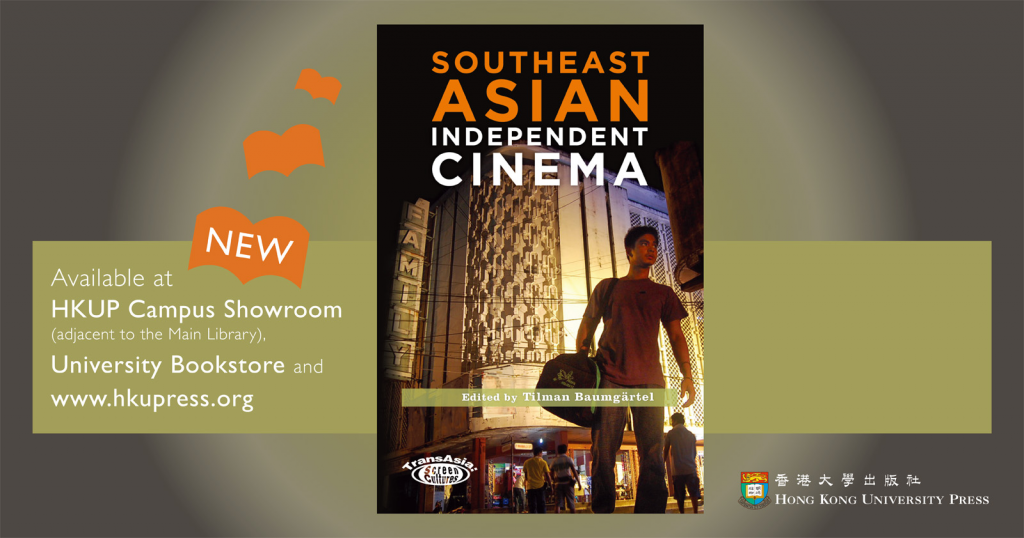 Know more about Southeast Asian Independent Cinema from HKU Press.