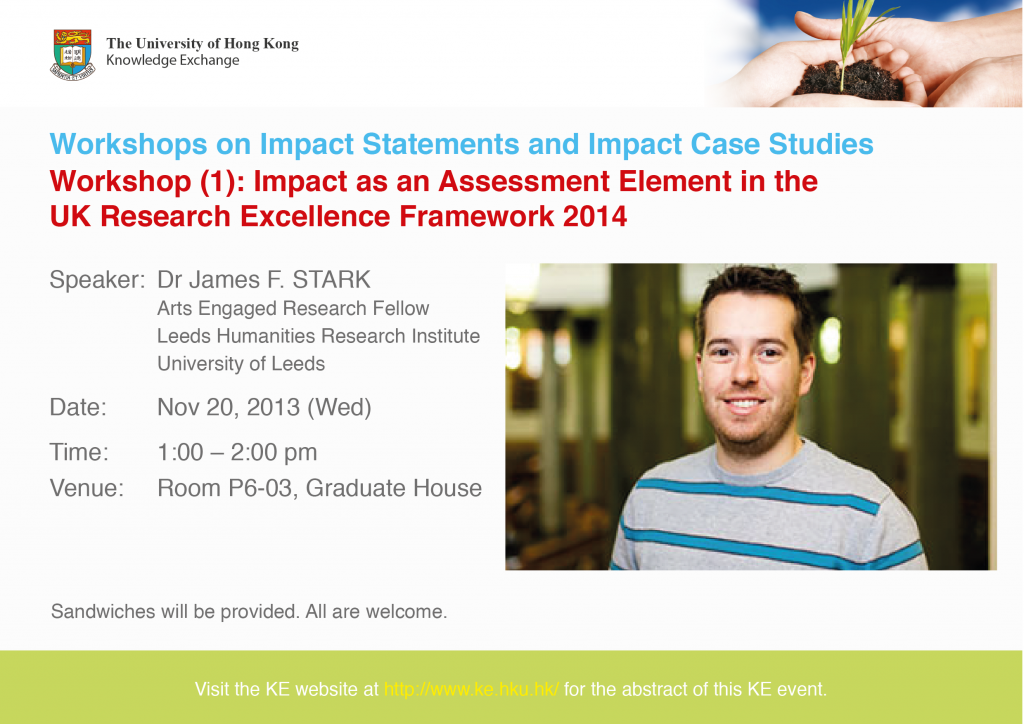 Workshops on Impact Statements and Impact Case Studies Workshop (1): Impact as an Assessment Element in the UK Research Excellence Framework 2014