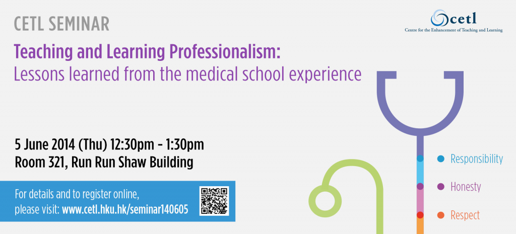 CETL Seminar - Teaching and Learning Professionalism: Lessons learned from the medical school experience