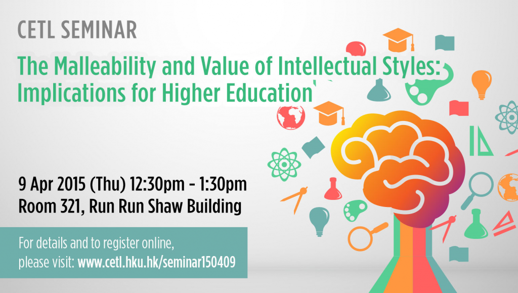 CETL Seminar - The Malleability and Value of Intellectual Styles: Implications for Higher Education