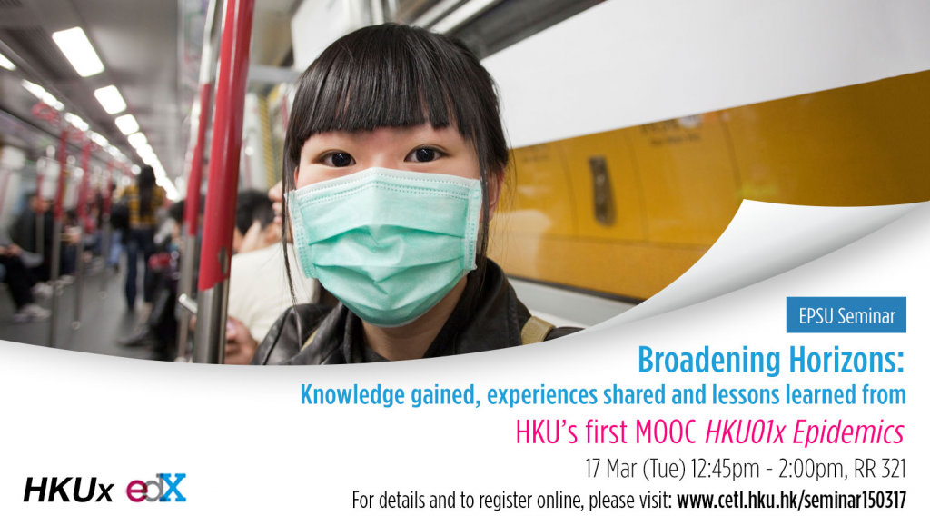 EPSU Seminar - Broadening Horizons: Knowledge gained, experiences shared and lessons learned from HKU's first MOOC HKU01x