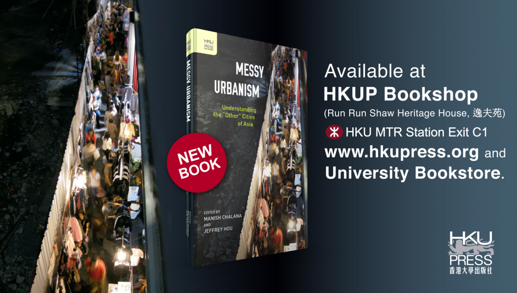 HKU Press - New Book Release: Messy Urbanism