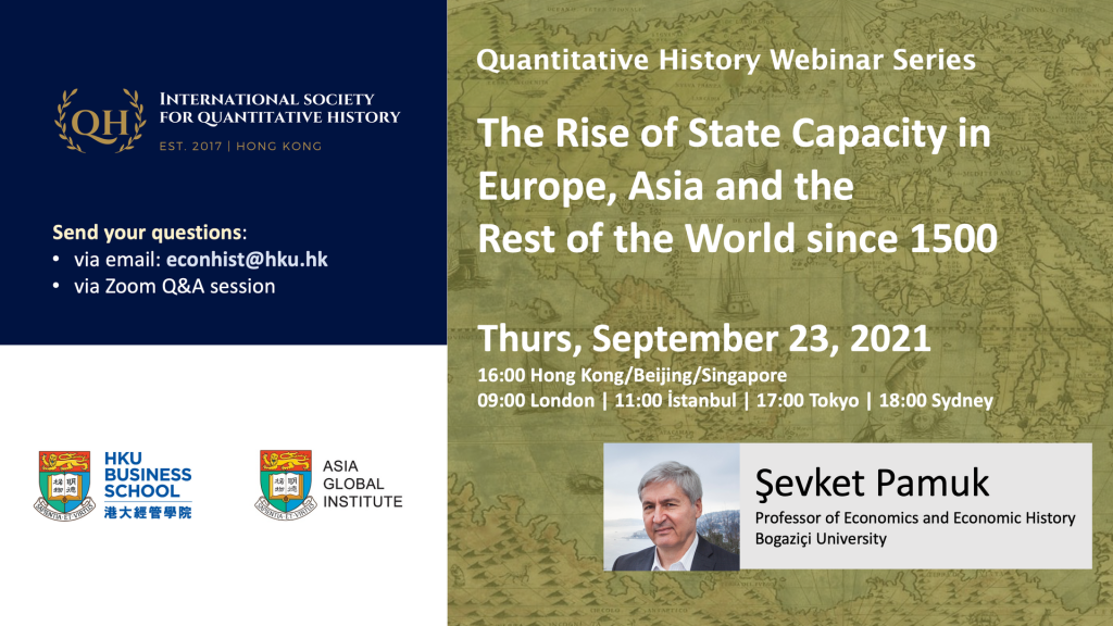 Quantitative History Webinar Series - The Rise of State Capacity in Europe, Asia and the Rest of the World since 1500 by Şevket Pamuk