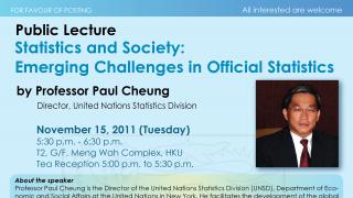 HKU100 Event: Public Lecture 'Statistics and Society: Emerging Challenges in Official Statistics' by Professor Paul Cheung on November 15, 2011