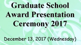 Graduate School Award Presentation Ceremony 2017