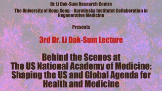 3rd Dr Li Dak Sum Lecture by Dr Victor Dzau