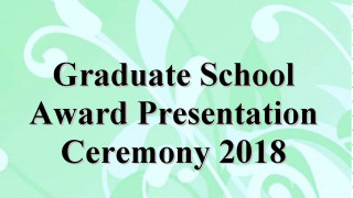 Graduate School Award Presentation Ceremony 2018
