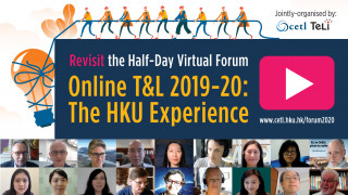 Revisit the Half-Day Virtual Forum: Online T&L 2019-20: The HKU Experience