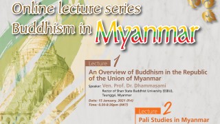 Jan 15,22&29; Feb 5 - Online Lecture Series - Buddhism in Myanmar