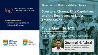 Quantitative History Webinar Series - Structural Change, Elite Capitalism, and the Emergence of Labor Emancipation by Quamrul H. Ashraf 