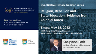 Quantitative History Webinar on Religion, Rebellion and State Education: Evidence from Colonial Korean by Sangyoon Park 