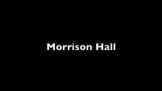 Morrison Hall Centennial Video --- Metamorphosis of Morrison