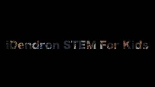 Hightlights of iDendron STEM for Kids