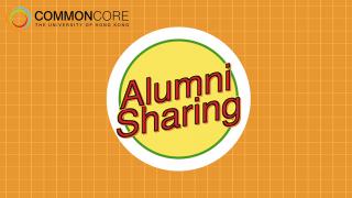 Alumni Sharing on Common Core Learning Experience