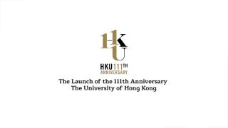 The Launch of HKU's 111th Anniversary