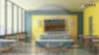 CAES Workshops - How to Avoid Plagiarism (Session One)