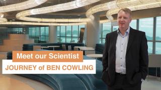 Meet our Scientist : Journey of Ben Cowling 我們的科學家 - 高本恩