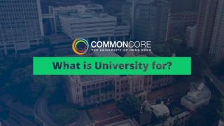 What is University for? Enjoy ur Exploration in HKU!