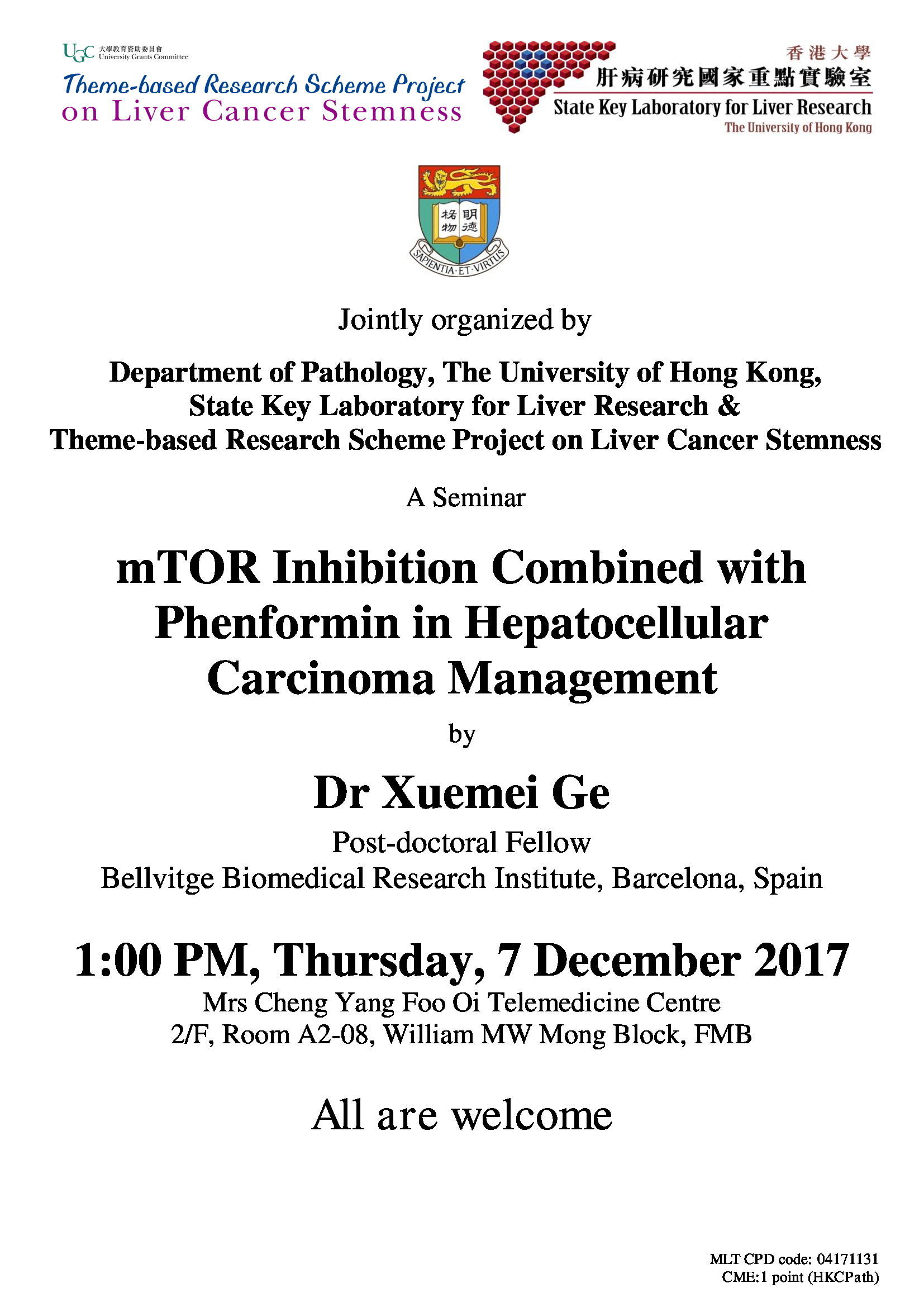 A Seminar mTOR Inhibition Combined with Phenformin in Hepatocellular Carcinoma Management by Dr Xuemei Ge on 7 Dec (1 pm)