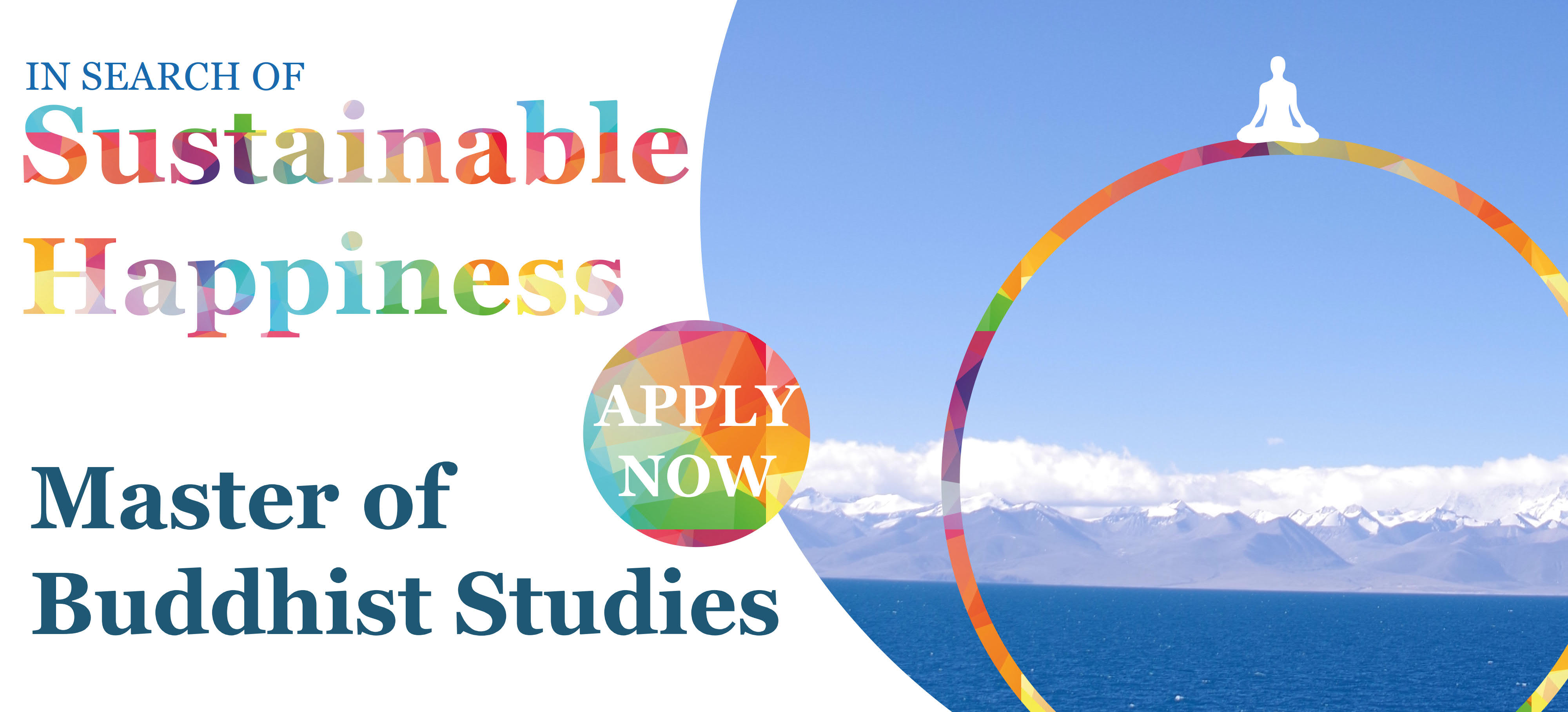 Master of Buddhist Studies In Search of Sustainable Happiness